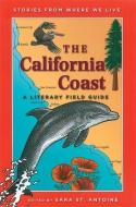 The California Coast: A Literary Field Guide di Sara St Antoine edito da MILKWEED ED