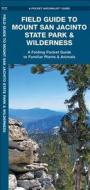 Mount San Jacinto State Park & Wilderness, Field Guide to: A Folding Pocket Guide to Familiar Plants & Animals di James Kavanagh, J. M. Kavanagh, Kurt Leuchener edito da Waterford Press