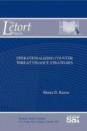 Operationalizing Counter Threat Finance Strategies di Shima D. Keene edito da DEPARTMENT OF THE ARMY