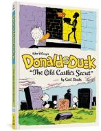 Walt Disney's Donald Duck: "the Old Castle's Secret" (the Complete Carl Barks Disney Library Vol. 6) di Carl Barks edito da FANTAGRAPHICS BOOKS