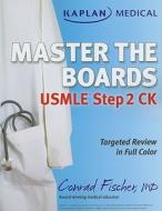 Kaplan Medical Usmle Master The Boards Step 2 Ck di Conrad Fischer edito da Kaplan Aec Education
