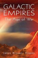 Galactic Empires di James Michael Minard edito da America Star Books