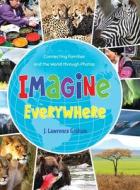 Imagine Everywhere di J. Lawrence Graham edito da River Grove Books