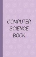 Computer Science Book: A Log Book of Passwords and URLs and E-Mails and More Hidden Under a Disguised Title of Book - Pu di Metta Art Publications, Metta Art edito da LIGHTNING SOURCE INC
