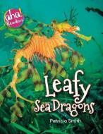 Leafy Sea Dragons di Patricia Smith edito da VODKA & MILK