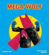 Mega Wolf di Severine Vidal edito da FIREFLY BOOKS LTD