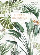 Urban Botanics di Emma Sibley edito da Aurum Press