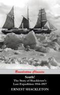 South! The Story of Shackleton's Last Expedition 1914-1917 di Ernest Shackleton edito da Benediction Classics
