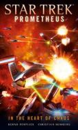 Star Trek Prometheus - In the Heart of Chaos di Christian Humberg, Bernd Perplies edito da Titan Books Ltd