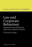 Law And Corporate Behaviour di Christopher Hodges edito da Bloomsbury Publishing Plc