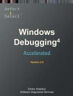 Accelerated Windows Debugging 4D di Dmitry Vostokov, Software Diagnostics Services edito da Opentask