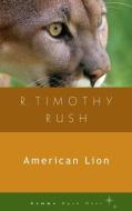 American Lion di R. Timothy Rush edito da GEMMA OPEN DOOR