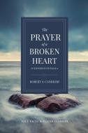 The Prayer of a Broken Heart di Robert S. Candlish edito da Tole Publishing