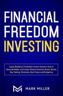 Financial Freedom Investing di Mark Miller edito da Native Publisher