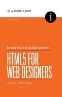 HTML5 for Web Designers di Jeremy Keith, Rachel Andrew edito da A Book Apart
