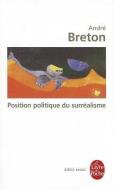 Position Politique Du Surrealisme di A. Breton edito da LIVRE DE POCHE