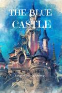 The Blue Castle (Annoted) di Lucy M. Montgomery edito da Jason Nollan