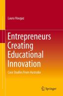 Entrepreneurs Creating Educational Innovation di Laura Hougaz edito da Springer International Publishing