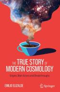The True Story Of Modern Cosmology di Emilio Elizalde edito da Springer Nature Switzerland AG