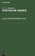 Poetische Werke, Band 8, Die Serapionsbrüder, Band 4 di E. T. A. Hoffmann edito da De Gruyter