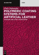 Polymeric Coating Systems For Artificial Leather di Chris Defonseka edito da De Gruyter