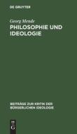 Philosophie und Ideologie di Georg Mende edito da De Gruyter