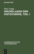Grundlagen der Histochemie, Teil I di Hans Luppa edito da De Gruyter