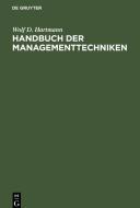 Handbuch der Managementtechniken di Wolf D. Hartmann edito da De Gruyter