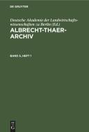 Albrecht-Thaer-Archiv, Band 5, Heft 1, Albrecht-Thaer-Archiv Band 5, Heft 1 edito da De Gruyter