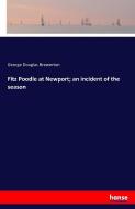 Fitz Poodle at Newport; an incident of the season di George Douglas Brewerton edito da hansebooks