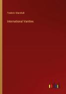 International Vanities di Frederic Marshall edito da Outlook Verlag