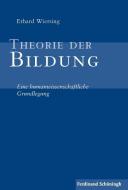 Theorie der Bildung di Erhard Wiersing edito da Schoeningh Ferdinand GmbH