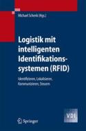 Logistik Mit Intelligenten Identifikationssystemen (Rfid), Ilogistik Mit Intelligenten Identifikationssystemen (Rfid), Identifizieren, Lokalisieren, K edito da Springer