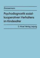 Psychodiagnostik sozial-kooperativen Verhaltens im Kindesalter di Wolfram Zimmermann edito da Springer Berlin Heidelberg