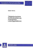 Tätigkeitsorientierte Konstruktvalidierung nonkognitiver Leistungsprädikatoren di Stefan Körner edito da Lang, Peter GmbH