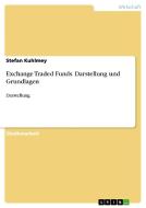 Exchange Traded Funds. Darstellung und Grundlagen di Stefan Kuhlmey edito da GRIN Publishing