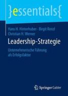 Leadership-strategie di Hans H Hinterhuber, Birgit Renzl, Christian H Werner edito da Springer Gabler
