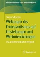 Wirkungen des Protestantismus auf Einstellungen und Wertorientierungen di Verena Schneider edito da Springer-Verlag GmbH