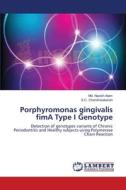 Porphyromonas gingivalis  fimA Type I Genotype di Md. Nazish Alam, S. C. Chandrasekaran edito da LAP Lambert Academic Publishing