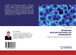 Vliyanie Izotretinoina Na Epidermis di Zhuchkov Sergey edito da Lap Lambert Academic Publishing