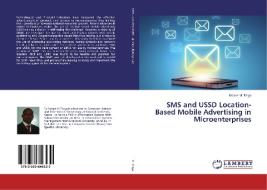 SMS and USSD Location-Based Mobile Advertising in Microenterprises di Moses M. Thiga edito da LAP Lambert Academic Publishing