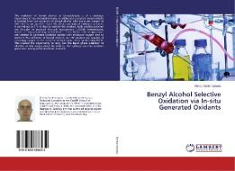 Benzyl Alcohol Selective Oxidation via In-situ Generated Oxidants di Marco Santonastaso edito da LAP Lambert Academic Publishing