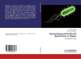 Bacteriological Profile Of Bacteremia in Nepal di Pratikshya Poudel, Pradeep Kumar Shah edito da LAP Lambert Academic Publishing