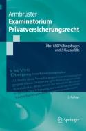 Examinatorium Privatversicherungsrecht di Christian Armbrüster edito da Springer-Verlag GmbH
