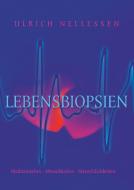 Lebensbiopsien di Ulrich Nellessen edito da Books on Demand