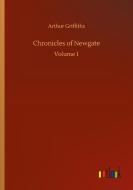 Chronicles of Newgate di Arthur Griffiths edito da Outlook Verlag