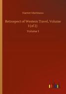 Retrospect of Western Travel, Volume I (of 2) di Harriet Martineau edito da Outlook Verlag