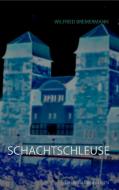 Schachtschleuse di Wilfried Bremermann edito da Books on Demand