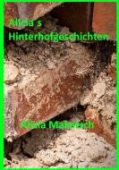 Alicia´s Hinterhofgeschichten di Alicia Makatsch edito da Books on Demand