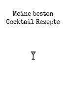 Meine besten Cocktail Rezepte di Paul Zehm edito da Books on Demand